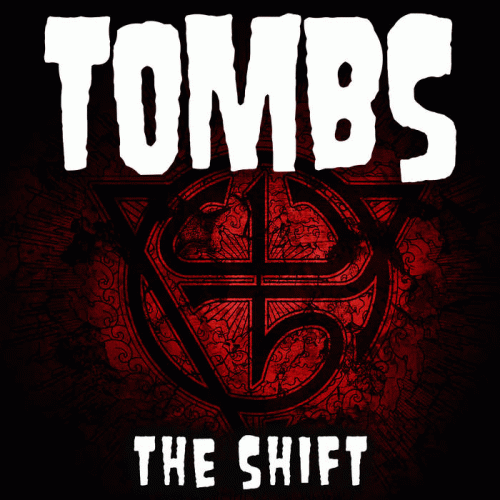 Tombs : The Shift